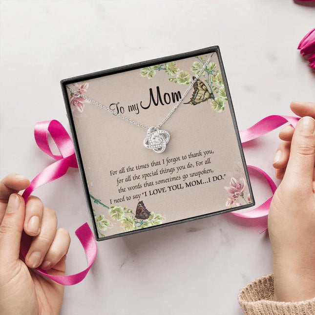 To My Mom For All The Times That I Forgot To Thank You Necklace SO65 - Charming Present