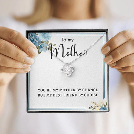 To My Mother You Are My Mother By Chance, My Best Friend By Choice SO53 - Charming Present