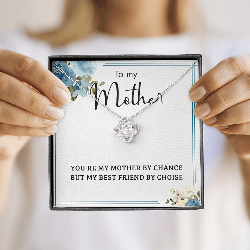 To My Mother You Are My Mother By Chance, My Best Friend By Choice SO53
