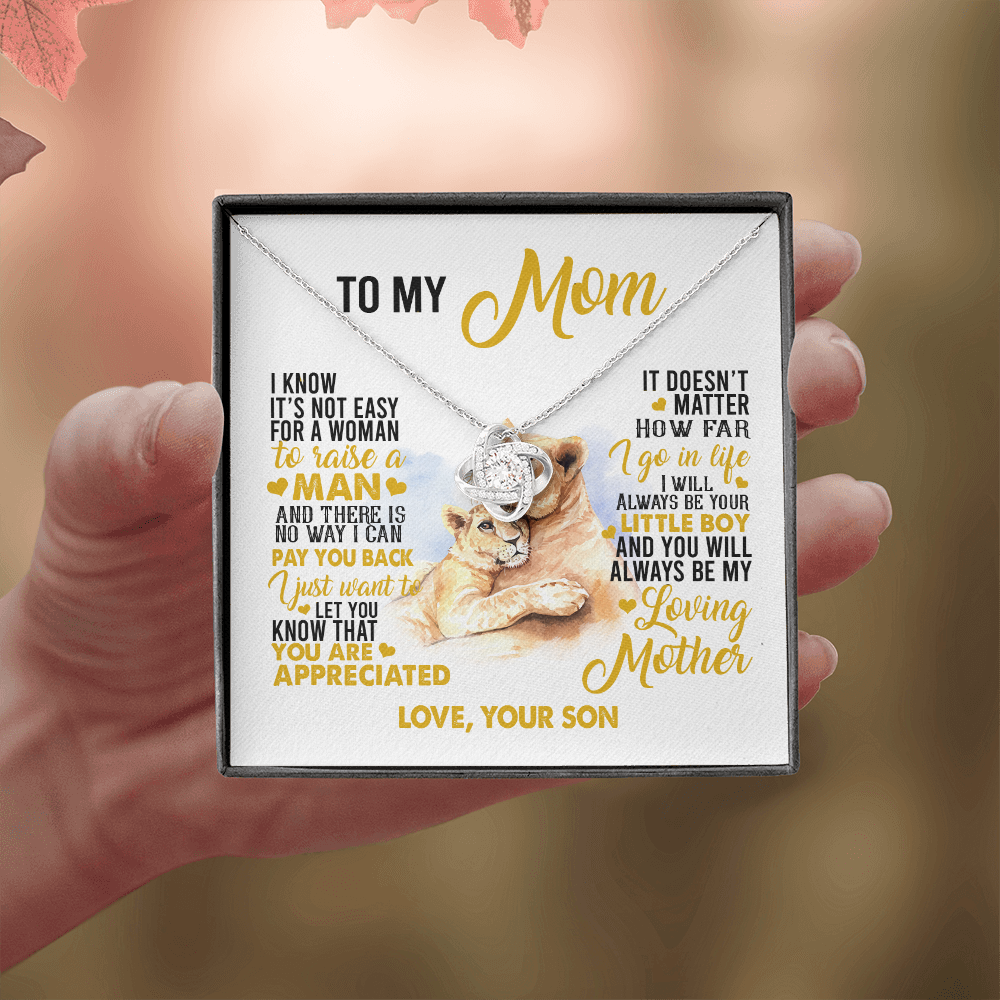 To My Mom I Know It's Not Easy For A Woman To Raise A Man Necklace SO59
