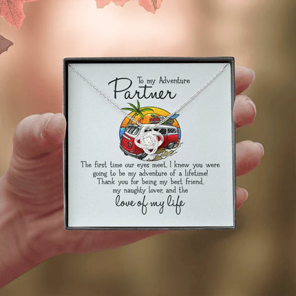 To My Adventure Partner - Love Of My Life - Necklace KT21 - Charming Present