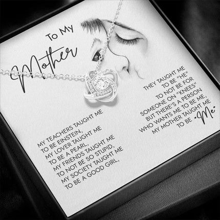 To My Mom You Taught Me To Be "ME" Necklace SO41 - Charming Present