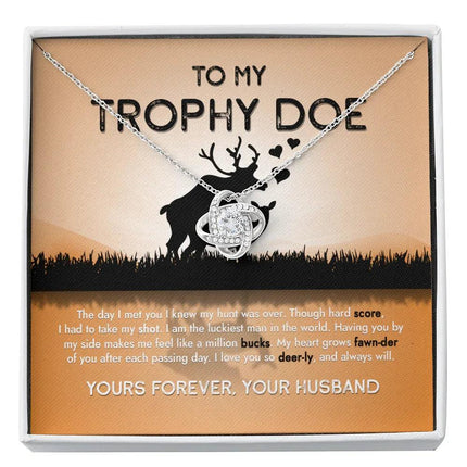 To My Trophy Doe The Day I Met You I Knew My Hunt Was Done - Necklace SO15v4 - Charming Present