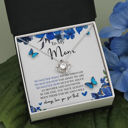 To My Mom You Have Always Been There For Me And I Will Always Love You Necklace SO55 - Charming Present
