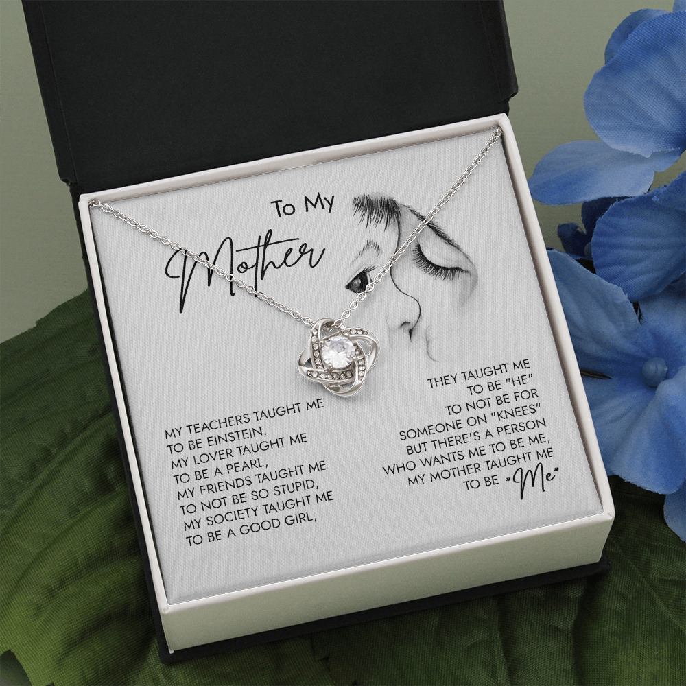 To My Mom You Taught Me To Be "ME" Necklace SO41