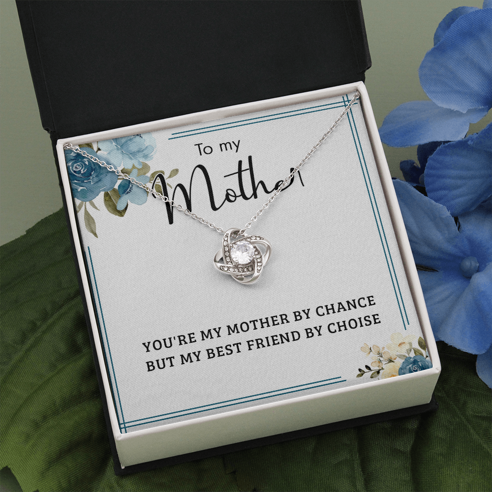 To My Mother You Are My Mother By Chance, My Best Friend By Choice SO53