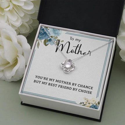 To My Mother You Are My Mother By Chance, My Best Friend By Choice SO53 - Charming Present