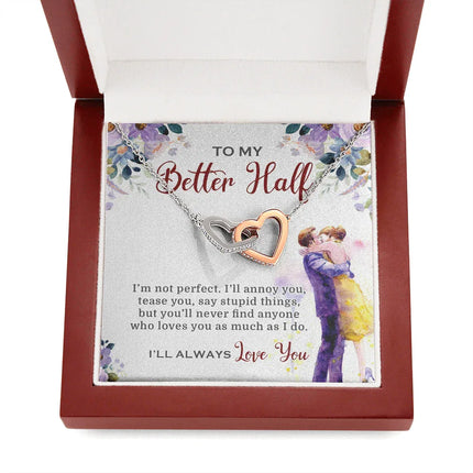 To My Better Half I'll Always Love You Necklace SO03v3 - Charming Present