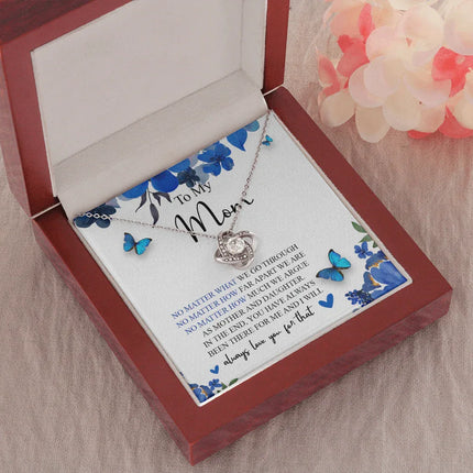 To My Mom You Have Always Been There For Me And I Will Always Love You Necklace SO55 - Charming Present