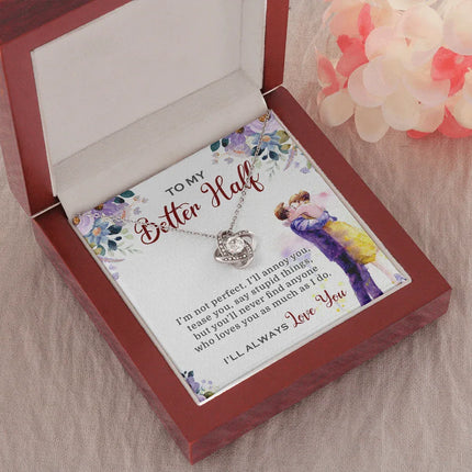 To My Better Half I'll Always Love You Necklace SO03v1 - Charming Present