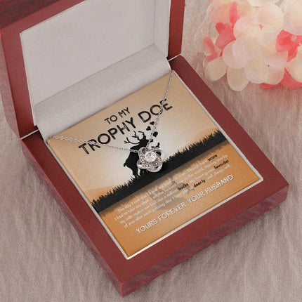 To My Trophy Doe The Day I Met You I Knew My Hunt Was Done - Necklace SO15v4 - Charming Present