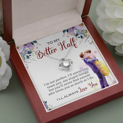 To My Better Half I'll Always Love You Necklace SO03v1 - Charming Present