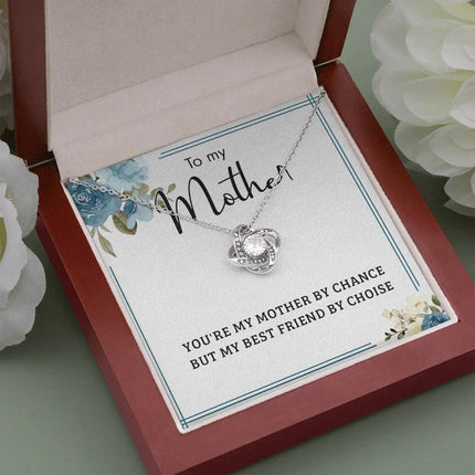 To My Mother You Are My Mother By Chance, My Best Friend By Choice SO53 - Charming Present