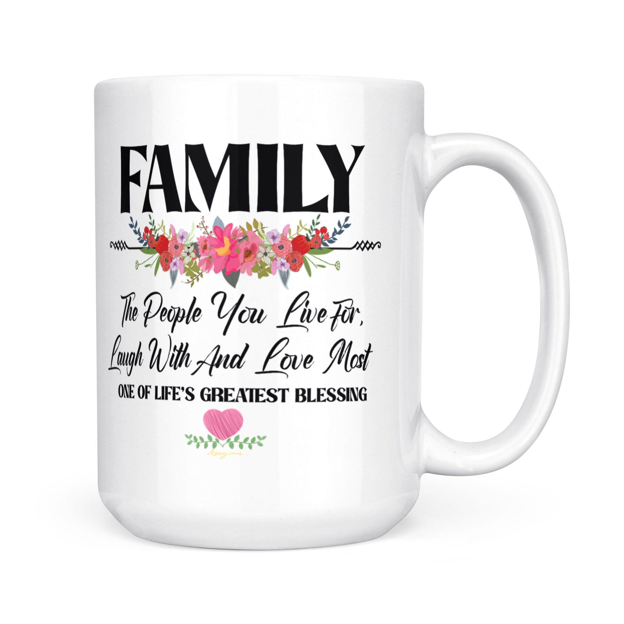 Family The People You Live for, Laugh With and Love Most - White Mug MG09