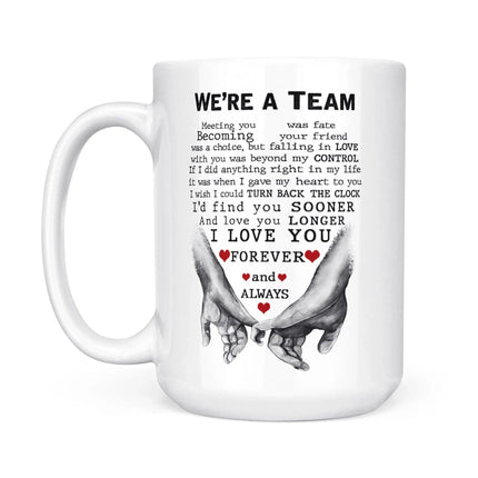 We're A Team - I Love You Forever And Always - MUG MG03 - Charming Present