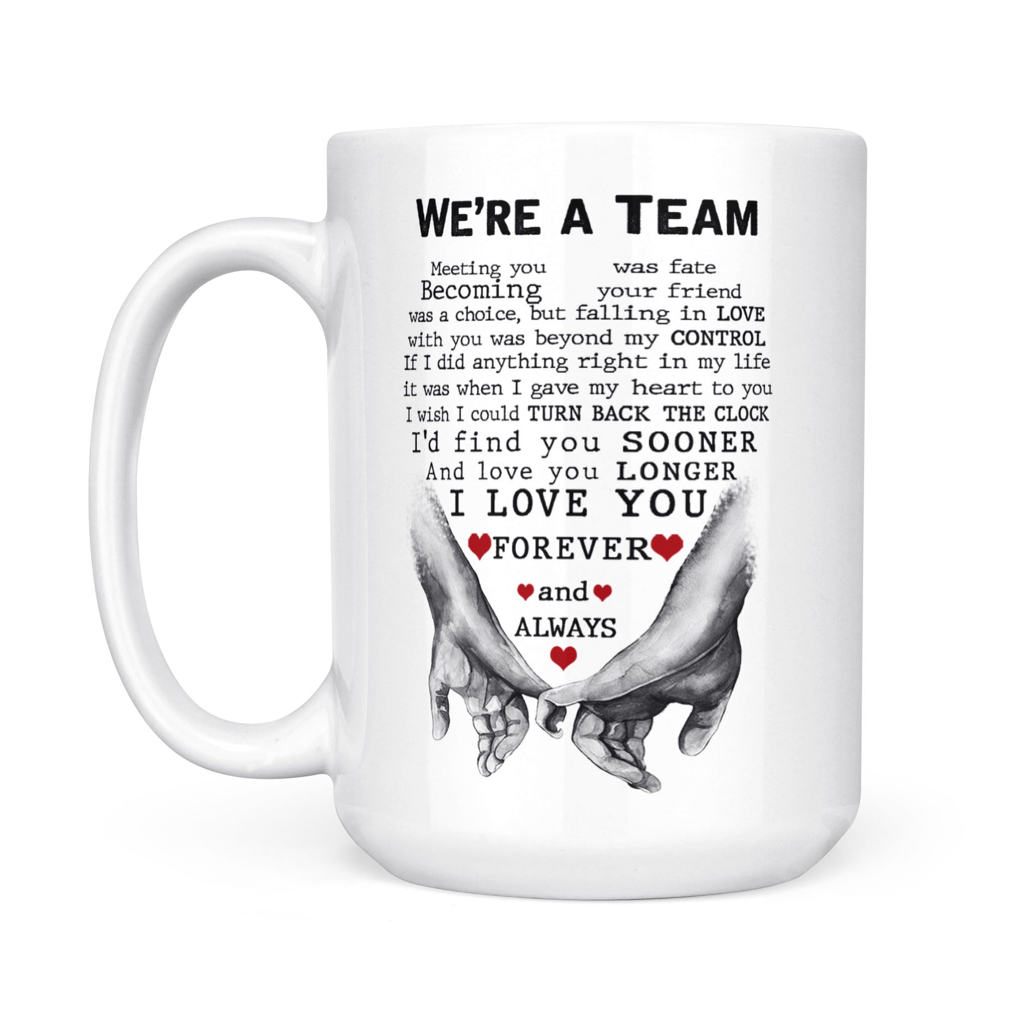 We're A Team - I Love You Forever And Always - MUG MG03